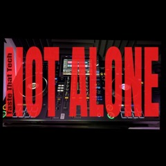 Not Alone