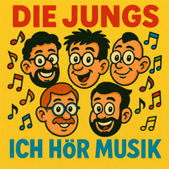 Die Jungs - Ich hör Musik