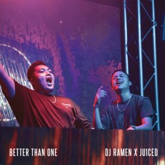 Better Than One (DJ RAMEN x JU1CED) 🍜🧃