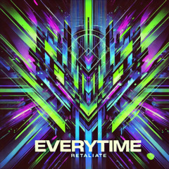 Everytime - Retaliate