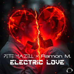 Pete Mazell X Ramon M. - Electric Love