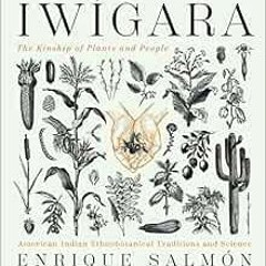 Get KINDLE 💚 Iwígara: American Indian Ethnobotanical Traditions and Science by Enriq