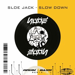 SLOE JACK - SLOW DOWN (BÖÖN REMIX)