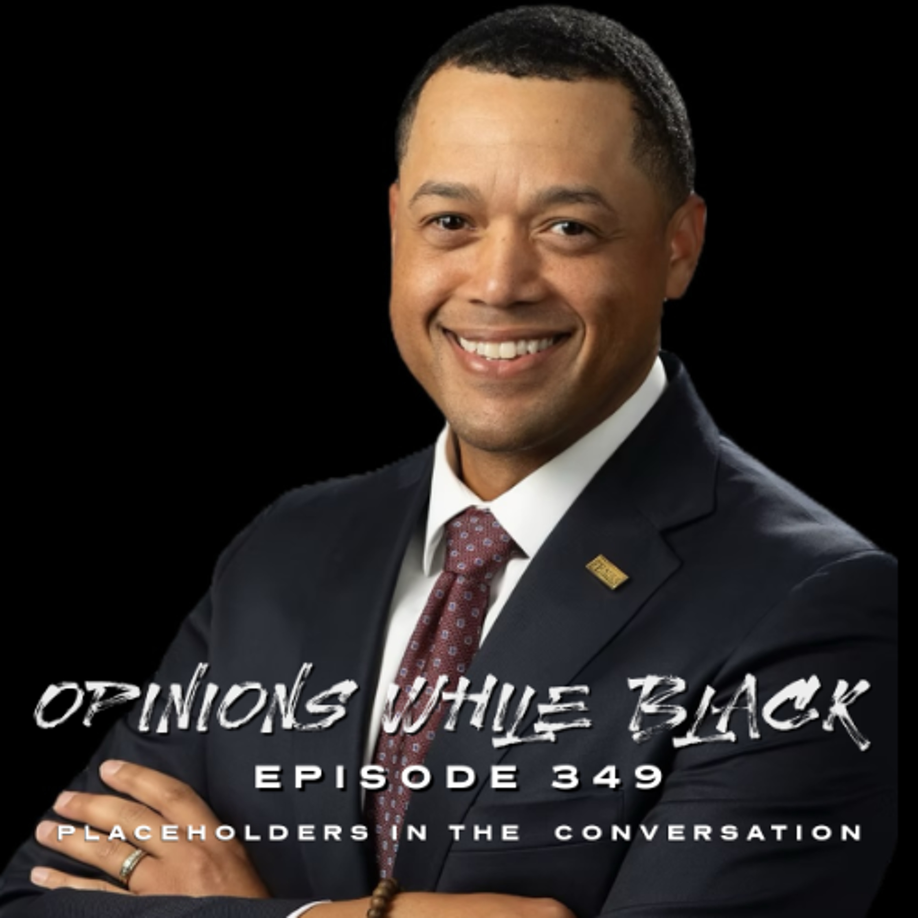 Opinions While Black: Episode 349 - "Placeholders in the Conversation" episode artwork