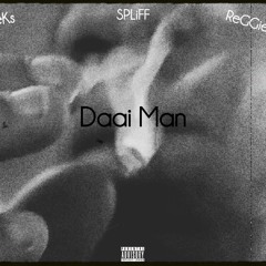 Daai Man (feat. SPLiFF & REGGiE RURBAN 101)