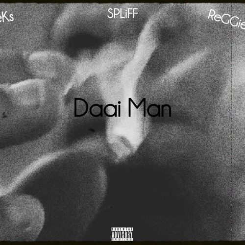 Daai Man (feat. SPLiFF & REGGiE RURBAN 101)