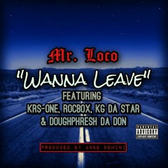 Wanna Leave feat. KRS One, ROCBOX & Doughphresh Da Don