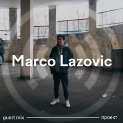 PROEKT GUEST MIX: Marco Lazovic