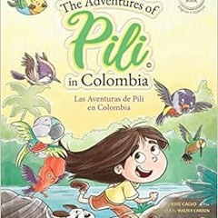 VIEW PDF EBOOK EPUB KINDLE The Adventures of Pili in Colombia. Dual Language Books fo