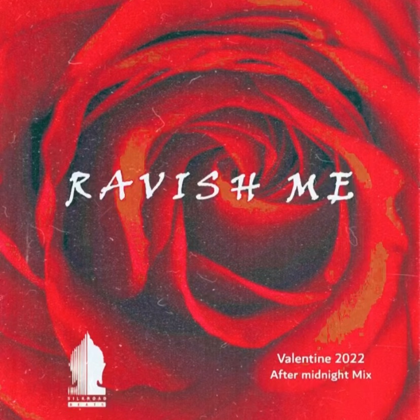 Exotic sensual after midnight +18 DJ Mix “Ravish Me” (Valentine 2022)by Arash Salehi