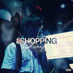 Shopping (prod. 16aura + kxvo)