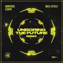 Magnificence & Shapov - Unboring The Future (Høuse Republic Remix)