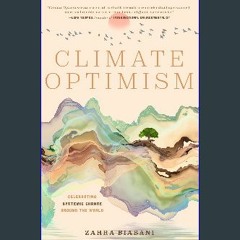 {pdf} ❤ Climate Optimism: Celebrating Systemic Change Around the World (Environmental Sustainabili