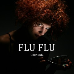 UrbanKiz - Flu Flu (Audio Official)