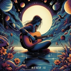 Never Is