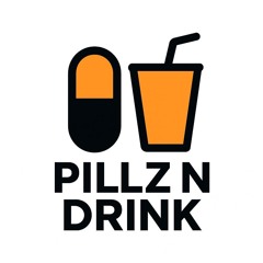 PILLZ N DRINK