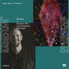 DCR519 – Drumcode Radio Live – Rebūke studio mix recorded in Letterkenny