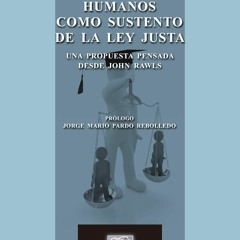 PDF Los Derechos Humanos como sustento de la ley justa: Una propuesta pensada desde John Rawls (