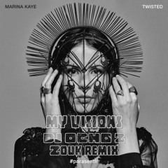My Visions - Marina Kaye Feat DJ Ocho Z (Bootleg Zouk Remix)