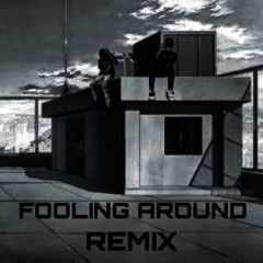 Fooling Around Remix (prod. YukiSX)