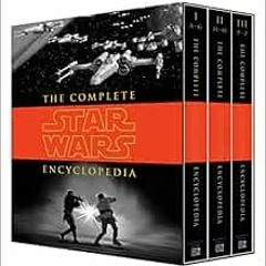 [Read] [PDF EBOOK EPUB KINDLE] The Complete Star Wars Encyclopedia by Stephen J. Sans