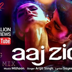 AAJ_ZID_KAR_RAHA_HAI_DILL_ARIJIT_SINGH_SINGAR_BOLLYWOOD_SONG_OFFICIAL_MIX_BY_PRADUMN_KUMAR