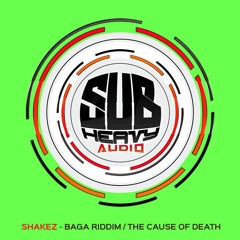 SHAKEZ The Cause Of Death (FORTHCOMING SUB HEAVY AUDIO)