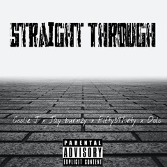 Coolie J x Jay Burnzy x Fifty 3Thirty x Dolo - Straight Through