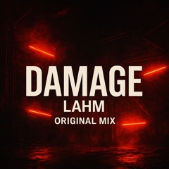 Lahm – Damage (Original Mix)