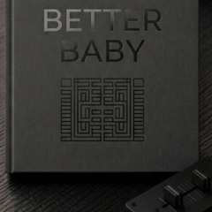 BETTER BABY