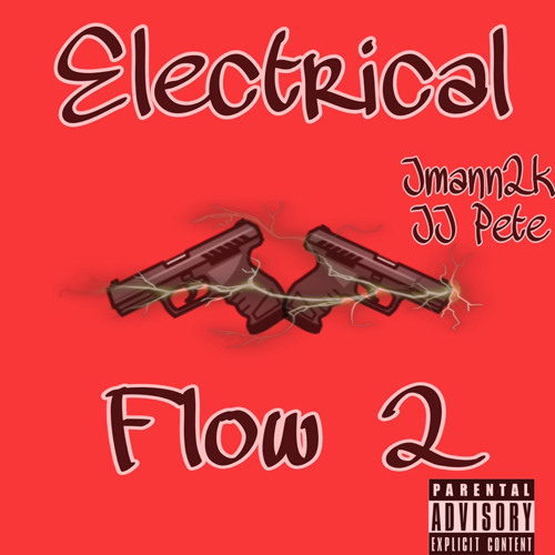 Electrical Flow 2 (prod. Fantom XXX) Jmann2k & JJ Pete