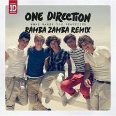 One Direction - What Makes You Beautiful (Ramba Zamba Remix)[Extended Free Download]