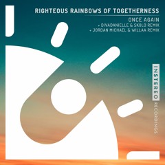 Righteous Rainbows of Togetherness "Once Again" (divaDanielle & Skolo Remix)