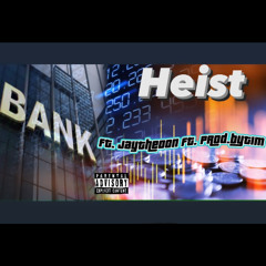 Heist X JayTheDon [Prod Marvey]