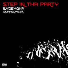 STEP IN THA PARTY! ++SupakidNeek