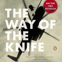 read✔ The Way of the Knife: The CIA, a Secret Army, and a War at the Ends of the Earth