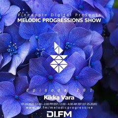 Melodic Progressions Show Episode 281 @DI.FM By Kikka Vara