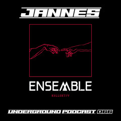 ENSEMBLE PODCAST - UNDERGROUND SERIES 066: Jannes
