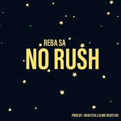 No Rush (Prod. SLime & Nash-StiX)