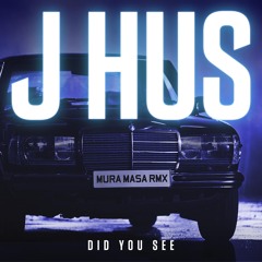 Did You See (Mura Masa Remix)