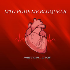 MTG PODE ME BLOQUEAR (Nilo,heitor_cvs)