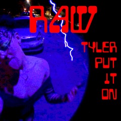 tyler Put it On - Raw (prod. Wanhov)