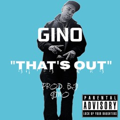 Gino - That's Out [Prod. By Gino]