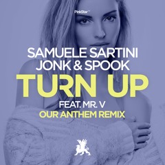Samuele Sartini & Jonk & Spook feat. Mr. V - Turn Up (Our Anthem Remix)