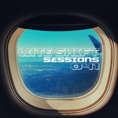 LATE SHIFT Sessions: 041 - In Flight