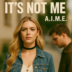 It's Not Me