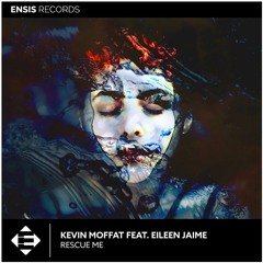 Kevin Moffat feat. Eileen Jaime - Rescue Me (OUT NOW)