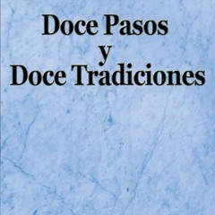 PDF_⚡ Doce Pasos y Doce Tradiciones