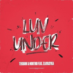 nootro, Tekraw  - LUV UNDER (feat. Zlayasyka)