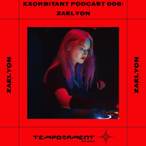 ZAELYON - EXORBITANT PODCAST_008